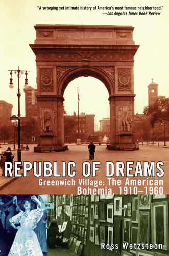 Republic of Dreams: Greenwich Village: The American Bohemia, 1910-1960 book cover by Ross Wetzsteon