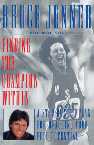 Finding the Champion Within: A Step-by-Step Plan for Reaching Your Full Potential book cover by Bruce Jenner