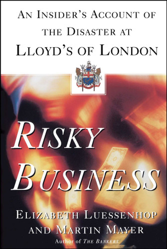 Risky Business: An Insider's Account of the Disaster at Lloyd's of London book cover by Martin Mayer, Elizabeth Luessenhop