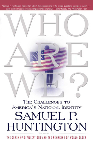 Who Are We?: The Challenges to America's National Identity book cover by Samuel P. Huntington