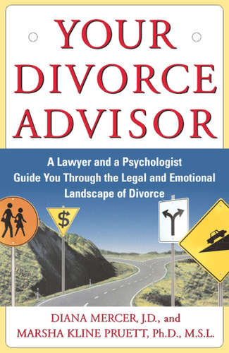 Your Divorce Advisor: A Lawyer and a Psychologist Guide You Through the Legal and Emotional Landscape of Divorce book cover by Diana Mercer, Marsha Kline Pruett