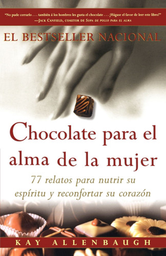 Chocolate para el alma de la Mujer: 77 relatos para nutrir su espiritu y reconfortar su corazon book cover by Kay Allenbaugh
