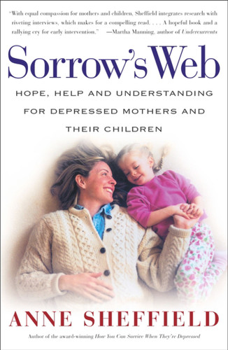 Sorrow's Web: Hope, Help, and Understanding for Depressed Mothers and Their Children book cover by Anne Sheffield