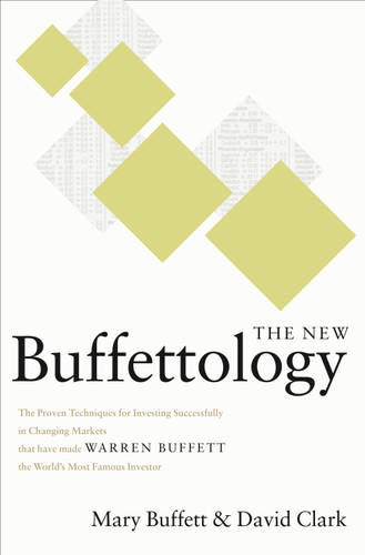 The New Buffettology: How Warren Buffett Got and Stayed Rich in Markets Like This and How You Can Too! book cover by Mary Buffett, David Clark
