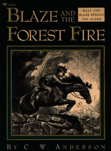 Blaze and the Forest Fire: Billy and Blaze Spread the Alarm (Billy and Blaze) book cover by C.W. Anderson