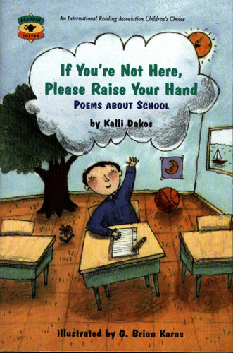 If You're Not Here, Please Raise Your Hand: Poems About School book cover by Kalli Dakos