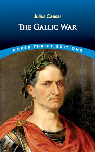 The Gallic War (Dover Thrift Editions: History)
