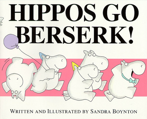 Hippos Go Berserk! book cover by Sandra Boynton