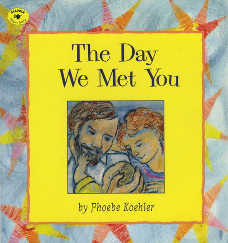 The Day We Met You book cover by Phoebe Koehler