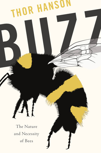 Buzz: The Nature and Necessity of Bees book cover by Thor Hanson
