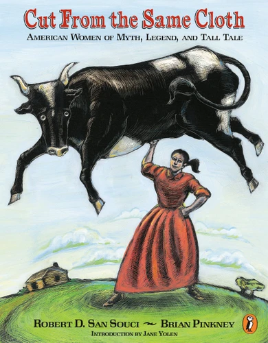 Cut from the Same Cloth: American Women of Myth, Legend, and Tall Tale [9780698118119]