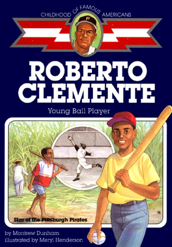 Roberto Clemente: Young Ball Player (Childhood of Famous Americans) book cover by Montrew Dunham