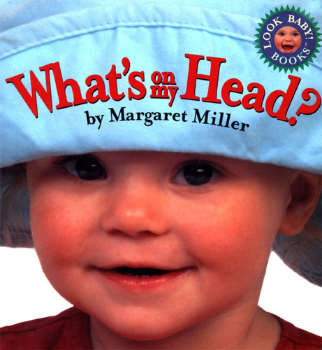 What's On My Head? (Look Baby! Books) book cover by Margaret Miller