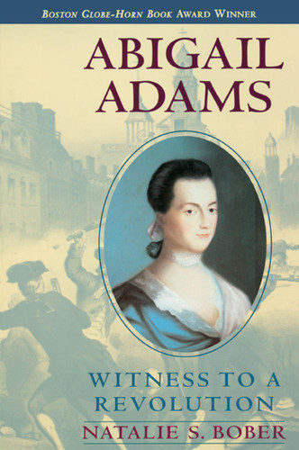 Abigail Adams: Witness to a Revolution book cover by Natalie S. Bober