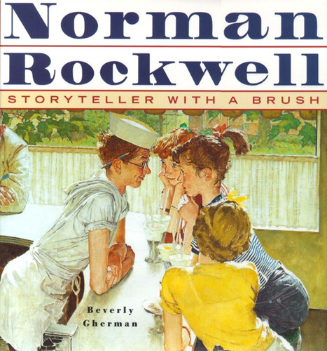Norman Rockwell: Storyteller With A Brush book cover by Beverly Gherman