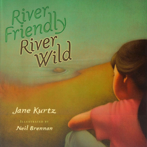 River Friendly, River Wild book cover by Jane Kurtz