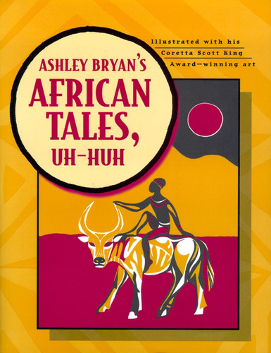 Ashley Bryan's African Tales, Uh-Huh book cover by Ashley Bryan