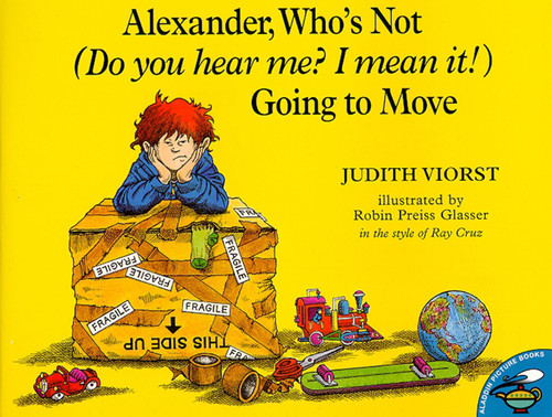 Alexander, Who's Not (Do You Hear Me? I Mean It!) Going to Move book cover by Judith Viorst