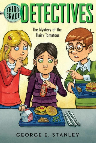 The Mystery of the Hairy Tomatoes (Third-Grade Detectives) book cover by George E. Stanley