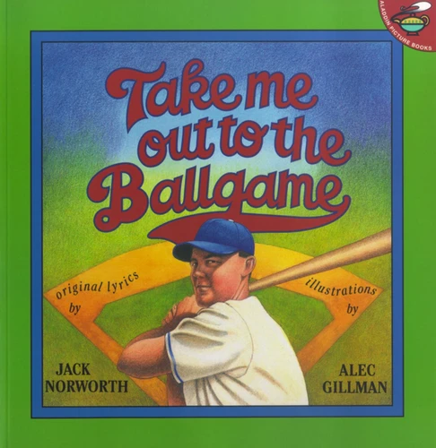 Take Me Out to the Ballgame book cover by Jack Norworth