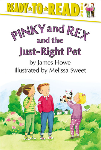 Pinky and Rex and the Just-Right Pet: Ready-to-Read Level 3 (Pinky & Rex) book cover by James Howe