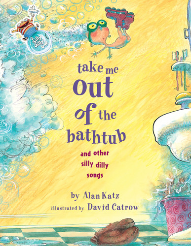 Take Me Out of the Bathtub and Other Silly Dilly Songs book cover by Alan Katz