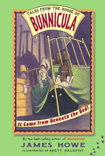 It Came from Beneath the Bed! (Tales From the House of Bunnicula) book cover by James Howe