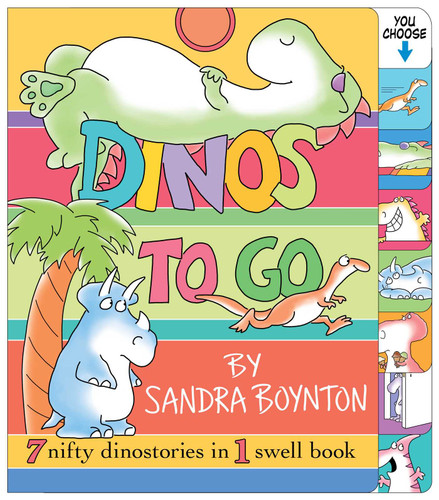 Dinos to Go: 7 Nifty Dinosaurs in 1 Swell Book book cover by Sandra Boynton