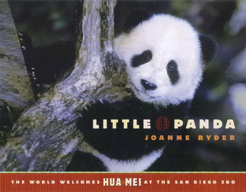 Little Panda: The World Welcomes Hua Mei at the San Diego Zoo book cover by Joanne Ryder