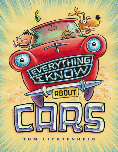 Everything I Know About Cars book cover by Tom Lichtenheld