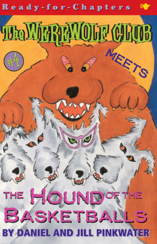 The Werewolf Club Meets the Hound of the Basketballs (Werewolf Club) book cover by Daniel Pinkwater