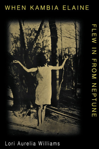 When Kambia Elaine Flew in from Neptune book cover by Lori Aurelia Williams
