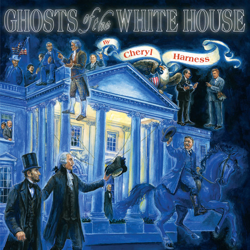 Ghosts of the White House book cover by Cheryl Harness