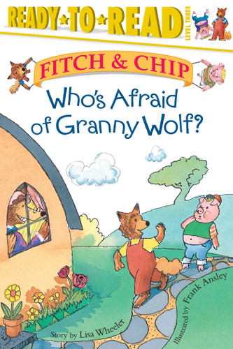 Who's Afraid of Granny Wolf?: Ready-to-Read Level 3 (Fitch & Chip) book cover by Lisa Wheeler