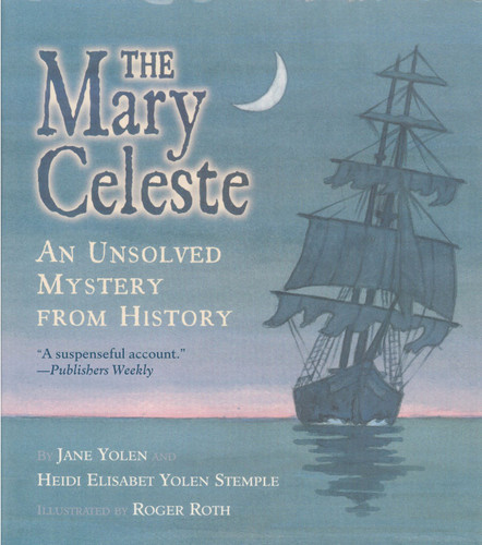 The Mary Celeste: An Unsolved Mystery from History (An Unsolved Mystery from History) book cover by Jane Yolen, Heidi  E. Y. Stemple