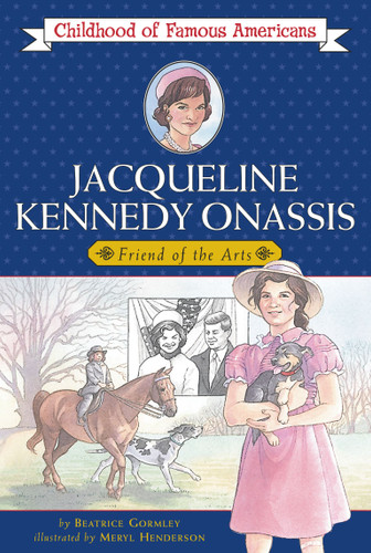 Jacqueline Kennedy Onassis: Friend of the Arts (Childhood of Famous Americans) book cover by Beatrice Gormley