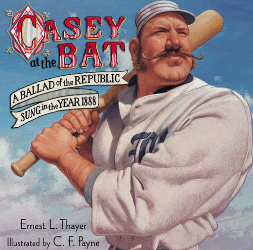 Casey at the Bat: A Ballad of the Republic Sung in the Year 1888 book cover by Ernest L. Thayer