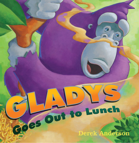 Gladys Goes Out to Lunch book cover by Derek Anderson
