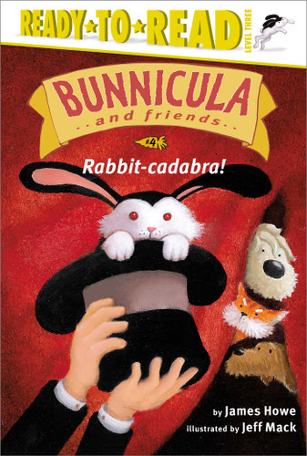 Rabbit-cadabra!: Ready-to-Read Level 3 (Bunnicula and Friends) book cover by James Howe
