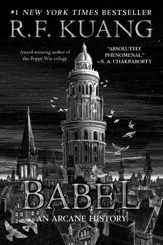 Babel: Or the Necessity of Violence: An Arcane History of the Oxford Translators’ Revolution book cover by R. F. Kuang