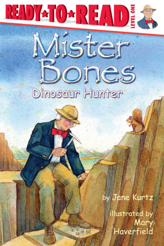 Mister Bones: Dinosaur Hunter (Ready-to-Read Level 1) (Ready-to-Read) book cover by Jane Kurtz