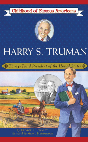 Harry S. Truman: Thirty-Third President of the United States (Childhood of Famous Americans) book cover by George E. Stanley