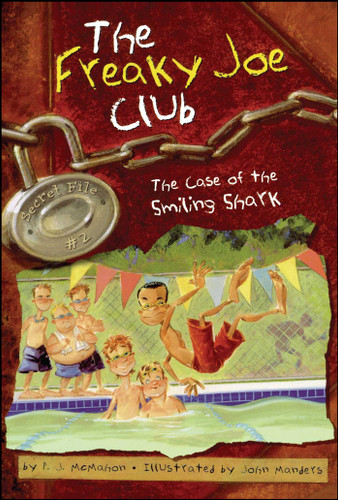 The Case of the Smiling Shark: Secret File #2 (The Freaky Joe Club) book cover by P. J. McMahon