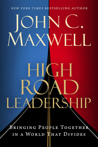 High Road Leadership: Bringing People Together in a World That Divides book cover by John C. Maxwell