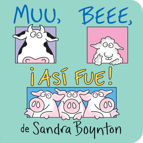 Muu, Beee, ¡Así fue! (Moo, Baa, La La La!) book cover by Sandra Boynton
