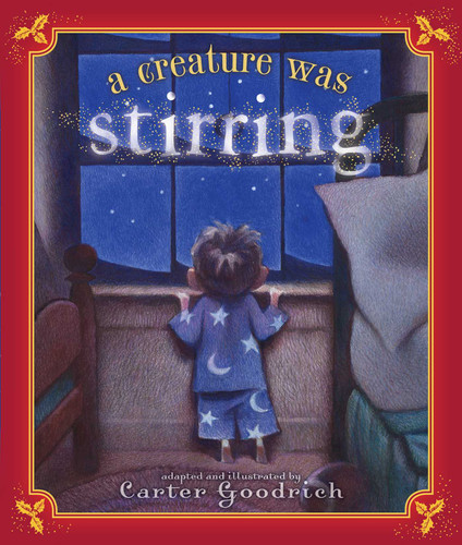 A Creature Was Stirring book cover by Clement Clarke Moore, Carter Goodrich