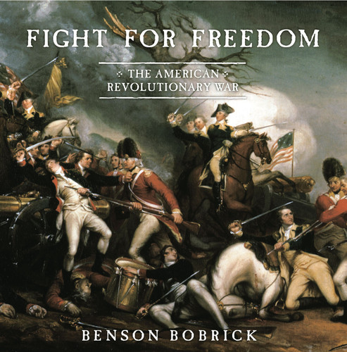 Fight for Freedom: The American Revolutionary War book cover by Benson Bobrick