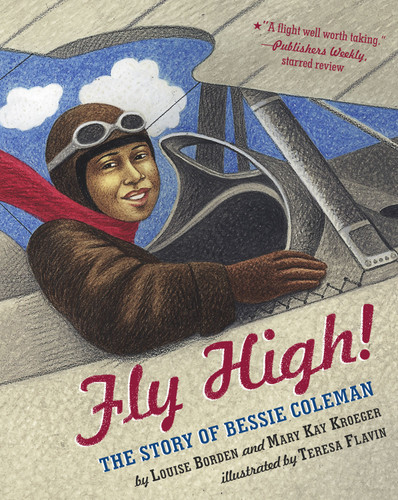 Fly High!: The Story of Bessie Coleman book cover by Louise Borden, Mary Kay Kroeger