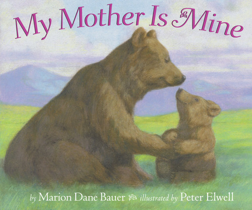 My Mother Is Mine book cover by Marion  Dane Bauer
