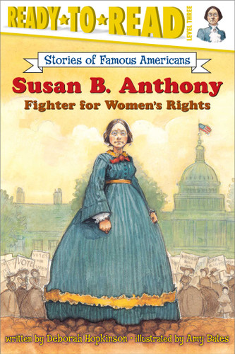 Susan B. Anthony: Fighter for Women's Rights (Ready-to-Read Level 3) (Ready-to-Read Stories of Famous Americans) book cover by Deborah Hopkinson